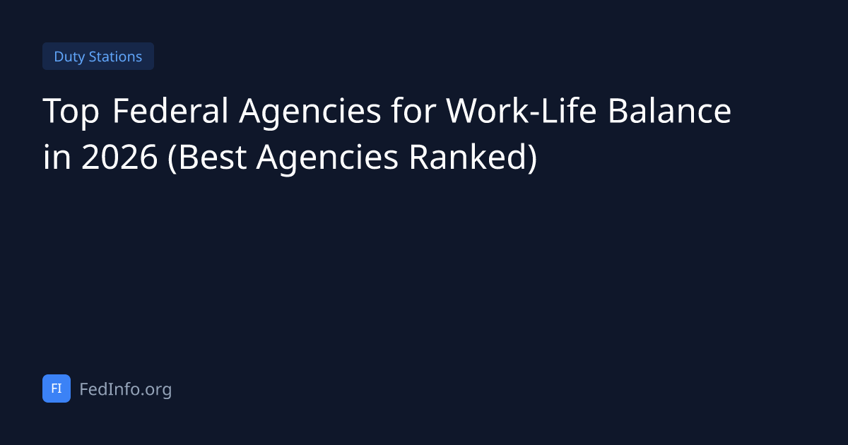 Top Federal Agencies for Work-Life Balance in 2026 (Best Agencies ...